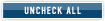Uncheck All